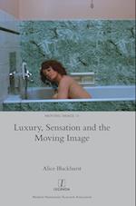 Luxury, Sensation and the Moving Image 