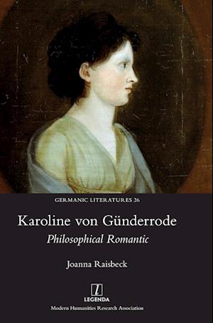 Karoline von Günderrode: Philosophical Romantic