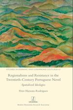 Regionalisms and Resistance in the Twentieth-Century Portuguese Novel