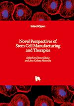 Novel Perspectives of Stem Cell Manufacturing and Therapies