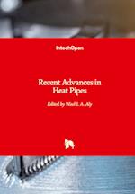 Recent Advances in Heat Pipes