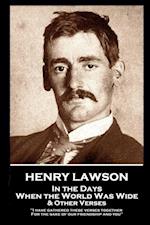 Henry Lawson - In the Days When the World Was Wide & Other Verses