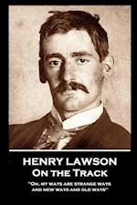 Henry Lawson - On the Track