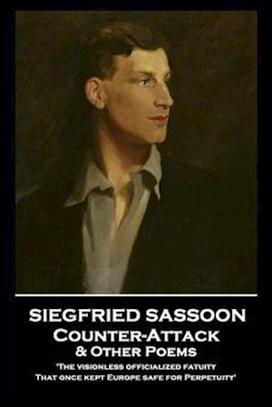 Siegfried Sassoon - Counter-Attack & Other Poems