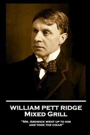 William Pett Ridge - Mixed Grill