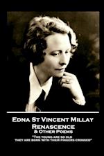 Edna St. Vincent Millay - Renascence & Other Poems: "The young are so old, they are born with their fingers crossed" 