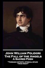 John William Polidori - The Fall of the Angels, A Sacred Poem