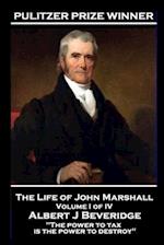 John Marshall - The Life of John Marshall. Volume I of IV