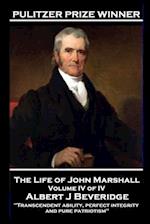 The Life of John Marshall Volume IV of IV