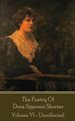 Poetry of Dora Sigerson Shorter - Volume VI - Uncollected