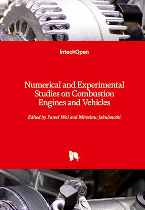 Numerical and Experimental Studies on Combustion Engines and Vehicles