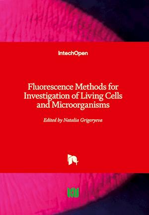 Fluorescence Methods for Investigation of Living Cells and Microorganisms