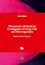 Fluorescence Methods for Investigation of Living Cells and Microorganisms