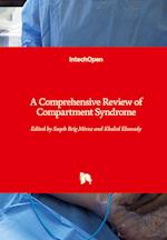A Comprehensive Review of Compartment Syndrome