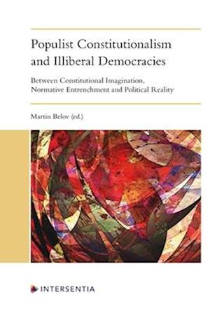 Populist Constitutionalism and Illiberal Democracies