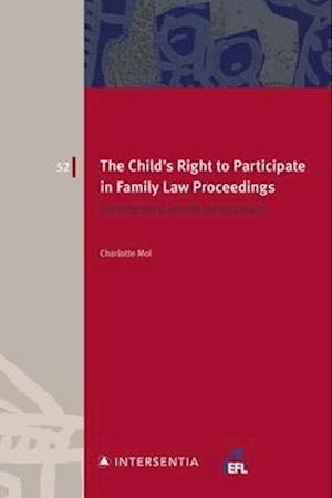 The Child's Right to Participate in Family Law Proceedings : Represented, Heard or Silenced?