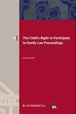 The Child's Right to Participate in Family Law Proceedings : Represented, Heard or Silenced? 