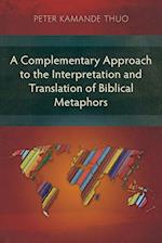 A Complementary Approach to the Interpretation and Translation of Biblical Metaphors