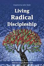 Living Radical Discipleship: Inspired by John Stott 