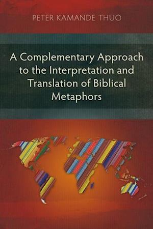 Complementary Approach to the Interpretation and Translation of Biblical Metaphors