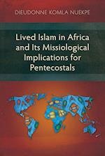 Lived Islam in Africa and Its Missiological Implications for Pentecostals 