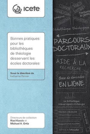 Bonnes pratiques pour les bibliothèques de théologie desservant les écoles doctorales