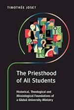The Priesthood of All Students: Historical, Theological and Missiological Foundations of a Global University Ministry 