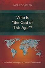 Who Is "the God of This Age"?