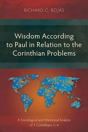 Wisdom According to Paul in Relation to the Corinthian Problems