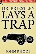 Dr. Priestley Lays a Trap