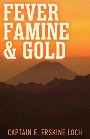 Fever, Famine and Gold