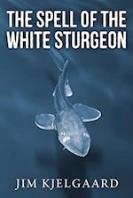 Spell of the White Sturgeon