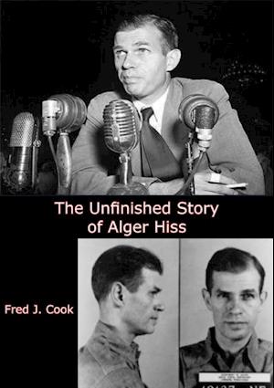 Unfinished Story of Alger Hiss