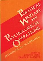 Political Warfare and Psychological Operations