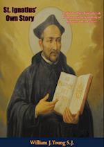 St. Ignatius' Own Story