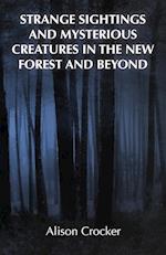 Strange Sightings and Mysterious Creatures in the New Forest and Beyond 