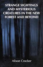 Strange Sightings and Mysterious Creatures in the New Forest and Beyond