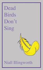 Dead Birds Don't Sing