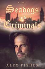 Seadogs and Criminals Book One