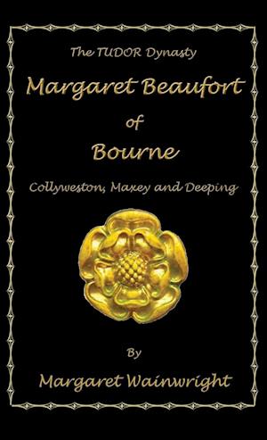 Margaret Beaufort of Bourne, Collyweston, Maxey and Deeping