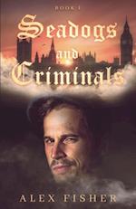 Seadogs & Criminals: Book One