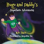 Hugo And Daddy's Superhero Adventures 