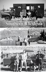 Escape from Southern Rhodesia before Zimbabwe