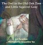 The Owl in the Old Oak Tree and Little Squirrel Gray 