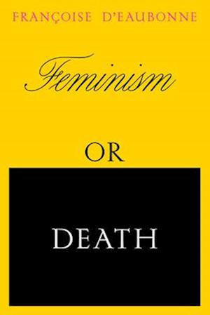 Feminism or Death