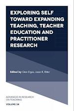 Exploring Self toward expanding Teaching, Teacher Education and Practitioner Research