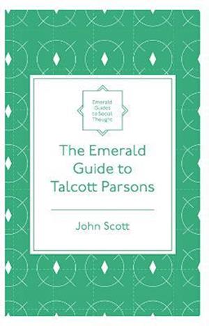 Emerald Guide to Talcott Parsons