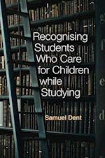 Recognising Students who Care for Children while Studying