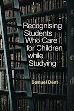 Recognising Students who Care for Children while Studying