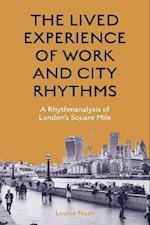 Lived Experience of Work and City Rhythms